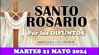 🌹SANTO ROSARIO POR LOS DIFUNTOS 🌹MARTES 21 MAYO 2024 MISTERIOS DOLOROSOS 🌹SANTO ROSARIO DE HOY🌹 [upl. by Kyd]