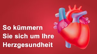 So kümmern Sie sich um Ihre Herzgesundheit [upl. by Kuehn432]