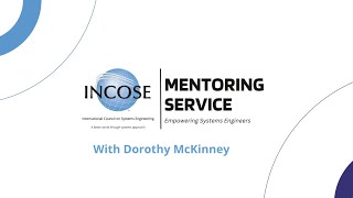 INCOSE Mentoring with Dorothy McKinney [upl. by Llenra93]