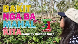 BAKIT NGA BA MAHAL KITA  SONG BY ROSELLE NAVA  LYRICS [upl. by Tade]