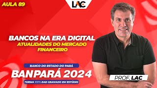 Banpará 2024  89150 Atualidades do Mercado Financeiro  AMF  Bancos na era digital [upl. by Sesmar]