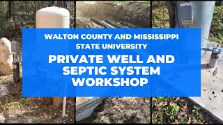 Private Well and Septic System Workshop Walton County and Mississippi State University [upl. by Anitsim]