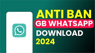 Anti Ban GB WhatsApp Update Download 2024 Login Problem Solved [upl. by Darrick]