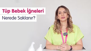 Tüp Bebek İğneleri Nerede Saklanır  Bahçeci Tüp Bebek [upl. by Innej]