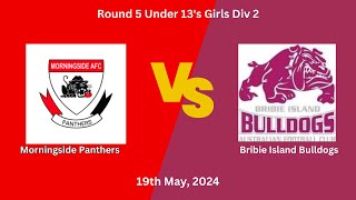 Morningside v Bribie Island Girls U13s Div 2 Round 5 2024 [upl. by Rider285]