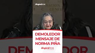 DEMOLEDOR MENSAJE DE NORMA PIÑA  shorts [upl. by Irik]