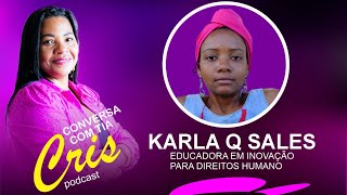 KARLA Q SALES  EDUCADORA EM INOVAÇÃO SOCIAL PARA DIREITOS HUMANOS [upl. by Furtek]