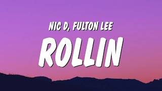 Nic D amp Fulton Lee  Rollin Lyrics [upl. by Ashling]