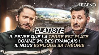 PLATISTE IL PENSE QUE LA TERRE EST PLATE COMME 9 DES FRANÇAIS  IL NOUS EXPLIQUE SA THÉORIE [upl. by Allit85]