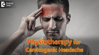 What is Cervicogenic Headache Physiotherapy to cure it  DrAnup Brahmbhatt  Doctors Circle [upl. by Tabby]