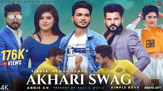 Akhari SwaG Official Video Hamad Samra  Aniee CH  Dimple Boys  New Punjabi Song 2023 [upl. by Corene]