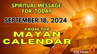 Todays Spiritual Message from the Mayan Calendar  September 18 2024 mayancalendar spirituallity [upl. by Neri]