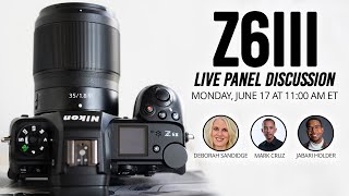 Nikon Z6III Live Panel Discussion [upl. by Healey]