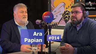 meta 4 podcast 014 Արա Պապյան  Ara Papian  Դիվանագետ [upl. by Nus7]