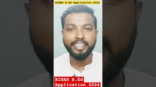 BIHAR BEd Application Form 2024 biharbedcet bed biharbed shortsvideo bedadmissionform [upl. by Hatcher]