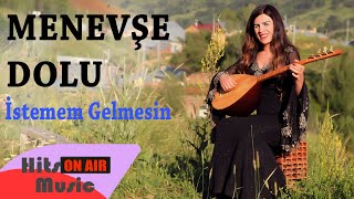 MENEVŞE DOLU  İSTEMEM GELMESİN [upl. by Ahsatniuq]