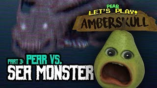 PEAR vs SEA MONSTER Amberskull 3 [upl. by Aisenat]