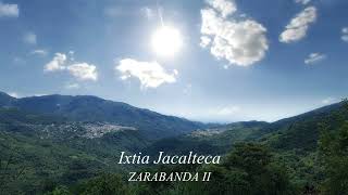 Ixtia Jacalteca Zarabanda II [upl. by Entirb]