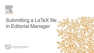 Elsevier Submitting a LaTeX file in Editorial Manager [upl. by Carlin119]