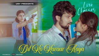 Dil Ko Karaar Aaya  School Crush Love Story  Sidharth Shukla  Sad Song  Unknown Boy Varun [upl. by Aelak584]