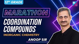 Coordination Compounds Class 12 Inorganic Chemistry Marathon  One Shot  NEET 2023  Anoop Sir [upl. by Haerr]