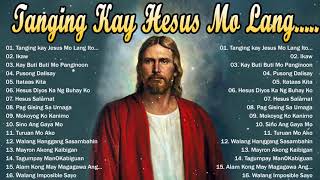 TANGING KAY HESUS MO LANG TAGALOG WORSHIP CHRISTIAN SONGS 2022  PLAYLIST  JHE VLOG FUN 1HOUR [upl. by Harrie]