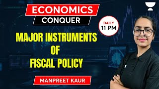 Economics  Major Instruments of Fiscal Policy  UPSC CSE 202425  Manpreet [upl. by Austen]