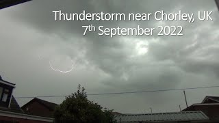 Early Autumn Thunderstorm near Chorley Lancs  7 September 2022 [upl. by Nnaacissej]