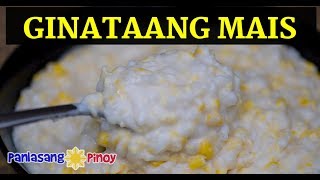 Panlasang Pinoy How to Cook Ginataang Mais [upl. by Naux50]