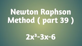 Newton Raphson method  2x33x6  part 39 [upl. by Atazroglam]