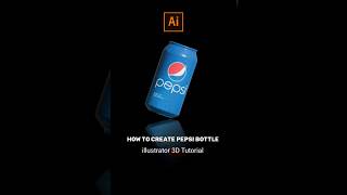 Create a Realistic 3D Pepsi Bottle in Adobe Illustrator 3dtutorial [upl. by Drarej]