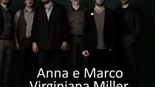 Anna e Marco  Virginiana Miller live [upl. by Essirahs]