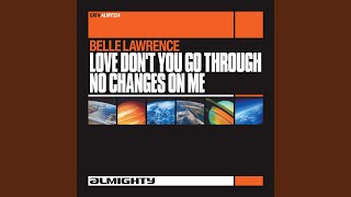 Love Dont You Go Through No Changes On Me Almighty Anthem Radio Edit [upl. by Aihsekat]