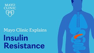 Mayo Clinic Explains Insulin Resistance [upl. by Knowles]