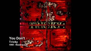 Tricky  You Dont 1995  Maxinquaye [upl. by Annonyw]