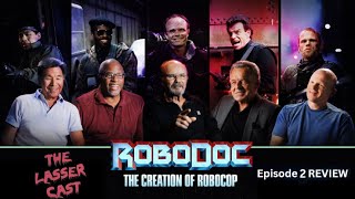 RoboDoc The Creation Of RoboCop Episode 2 Review [upl. by Antonia]