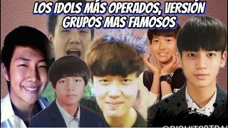 LOS IDOLS MÁS OPERADOS DEL KPOP VERSIÓN LOS MÁS FAMOSOS 2 kpop [upl. by Lavena]