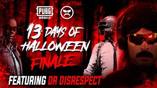 PUBG MOBILEs 13 Days of Halloween Finale Featuring Dr Disrespect [upl. by Deny307]