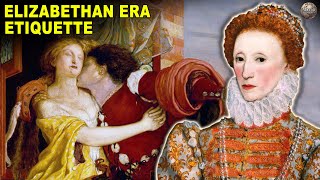 The Strange and Absurd Rules Of Elizabethan Manners [upl. by Rogerio]