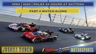 🔴 IMSA  2024  Rolex24  Daytona 24 Hours  Part 4 WatchAlong [upl. by Judie]