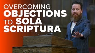 Jeff Durbin Overcoming Objections to Sola Scriptura [upl. by Hammock]