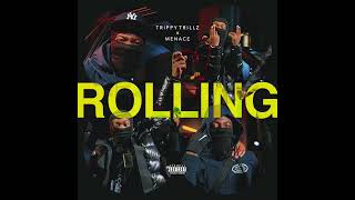 N15 TrippyTrillz X Menace  Rolling Official Audio [upl. by Perot913]