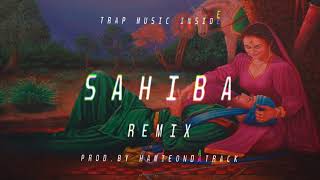 REMIX SAHIBA  SIMIRAN KAUR DHADLI  Trap Music Inside  Punjabi Song Remix 2019 [upl. by Irpac558]