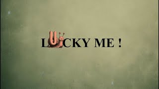 Lucky me [upl. by Eliezer821]