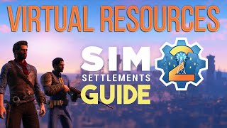 Sim Settlements 2 Guide Series Virtual Resource Basics [upl. by Ardnuahs]