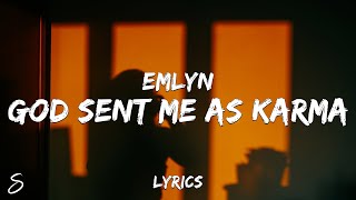 emlyn  god sent me as karma Lyrics [upl. by Ettenoj987]