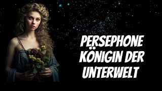 Persephone  Göttliche Liebe Entführung und der Zyklus der Jahreszeiten [upl. by Ribak16]