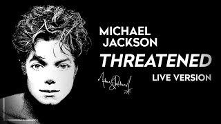 THREATENED  Live Version  Michael Jackson [upl. by Attenaz615]