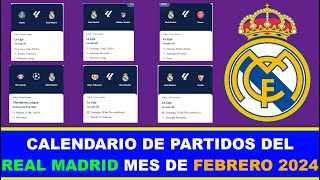 CALENDARIO DE PARTIDOS DEL REAL MADRID MES DE FEBRERO 2024 [upl. by Gwendolin]