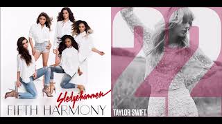 22 Sledgehammers Mashup  Fifth Harmony amp Taylor Swift [upl. by Gill]